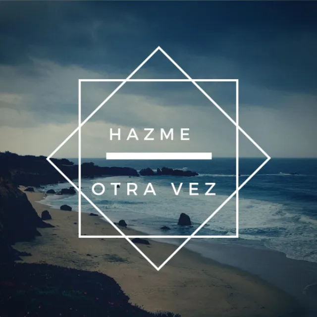 Hazme Otra Vez