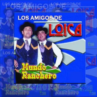 Mundo Ranchero by Los Amigos de Loica