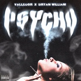 Psycho by Bryan William