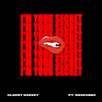 I'm Your Secret by Albert Harvey