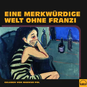 Eine merkwürdige Welt ohne Franzi by Anonym