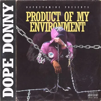 Product Of My Environment by Dope Donny