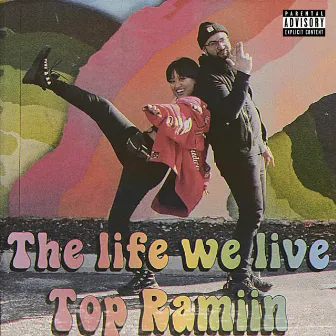 The Life We Live by Top Ramiin