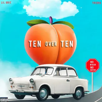 TEN OVER TEN by Lil Griz