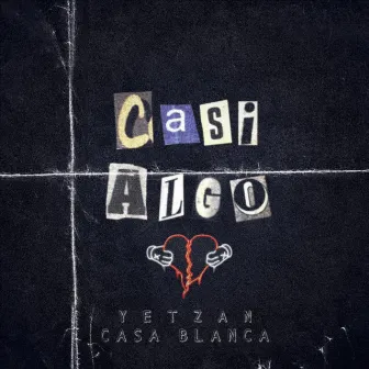 Casi Algo by Yetzan