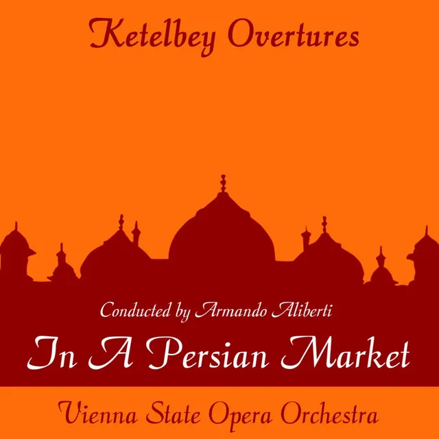 Ketelby: In a Persian Market