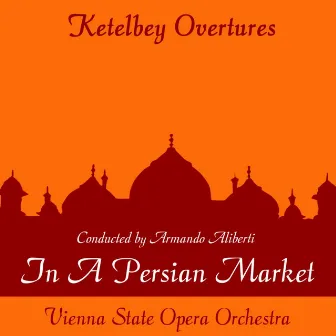 Ketelby: In a Persian Market by Albert Ketèlbey