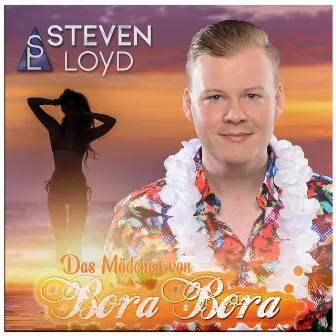 Das Mädchen von Bora Bora by Steven Loyd