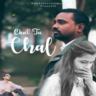 Chal Tu Chal by Kr Sanam