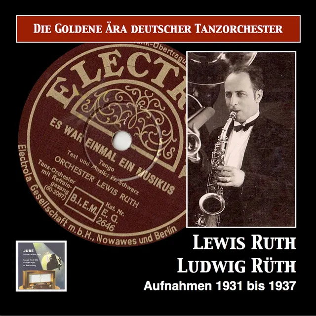 Die goldene Ära deutscher Tanzorchester: Es war einmal ein Musikus – Lewis Ruth