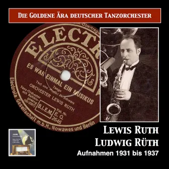 Die goldene Ära deutscher Tanzorchester: Es war einmal ein Musikus – Lewis Ruth by Lewis Ruth