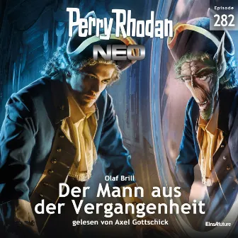 Der Mann aus der Vergangenheit [Perry Rhodan - Neo 282 (Ungekürzt)] by Olaf Brill