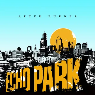 After Burner by Echo Park