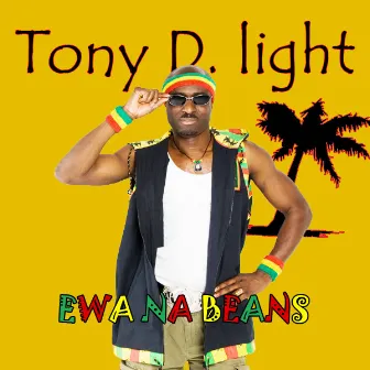 Ewa Na Beans by Tony D.light