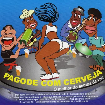 Pagode Com Cerveja - O Melhor do Samba de Raiz by Performance Music