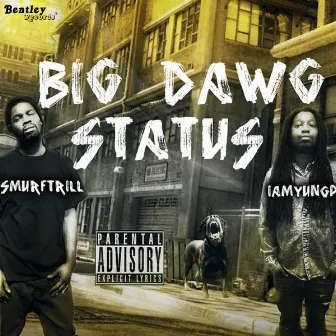 Big Dawg Status by Smurftrill