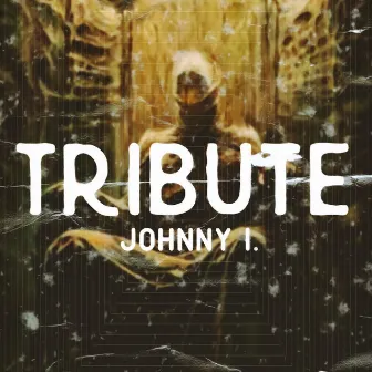 Tribute by Johnny I.