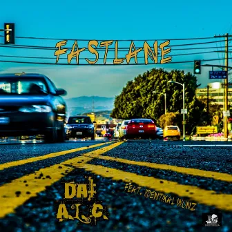 Fastlane (feat. Iidentikal Wunz) by Dat A.L.C.