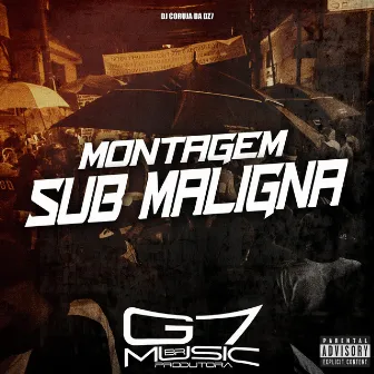 Montagem Sub Maligna by DJ CORUJA DA DZ7