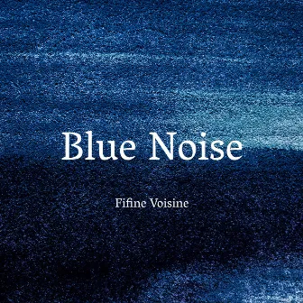 Blue Noise by Fifine Voisine