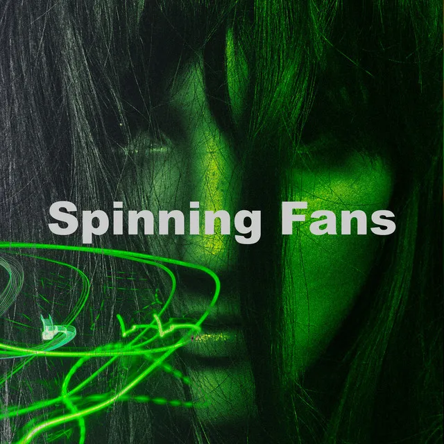 Spinning Fans