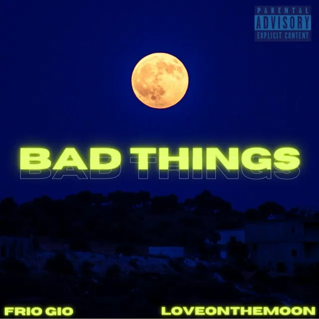 BAD THINGS