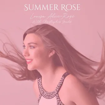 Summer Rose by Christopher Gould