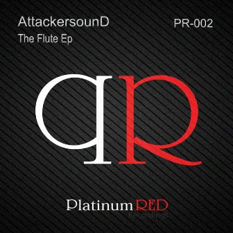 The Flute Ep by Attackersound