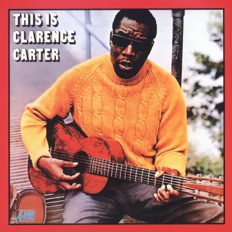 This Is Clarence Carter by Clarence Carter