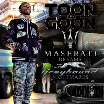 Maserati Dreams & Greyhound Nightmares by Toon Da Goon