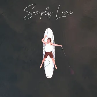 Simply Livin' by Chxndler