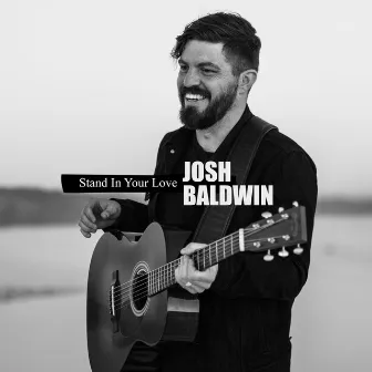 Stand In Your Love (Radio Version) by Josh Baldwin