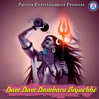 Dam Dam Dambaru Bajuchhe by Sanju Mohanty