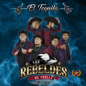 El Tequila by Los Rebeldes de Ovalle