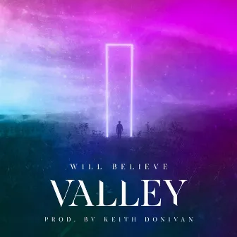 Valley by Will Believe