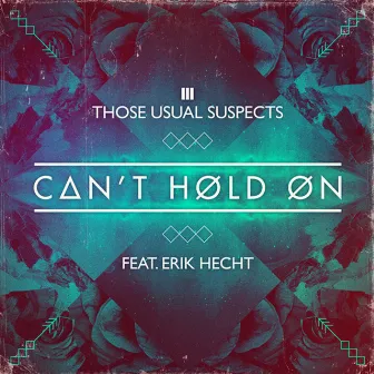 Can't Hold On (Remixes) by Those Usual Suspects