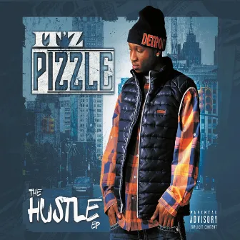 The Hustle - EP by It'z Pizzle