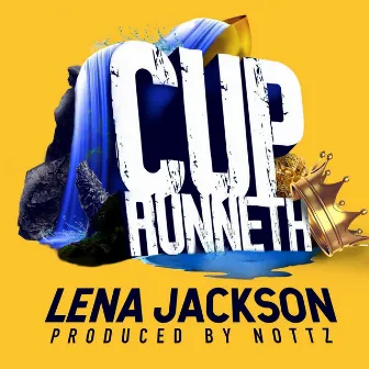 Cup Runneth by Lena Jackson