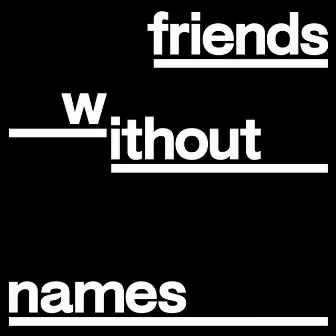 Friends Without Names by LIFE