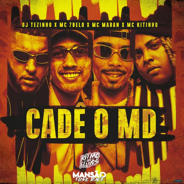 Cadê o MD (feat. Mc 7 Belo, MC Madan, Mc Kitinho, MANSÃO FUNK RAVE & Ritmo dos Fluxos)