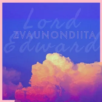 Zvaunondiita by Lord Edward