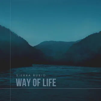 Way Of Life by Sierra Rubio