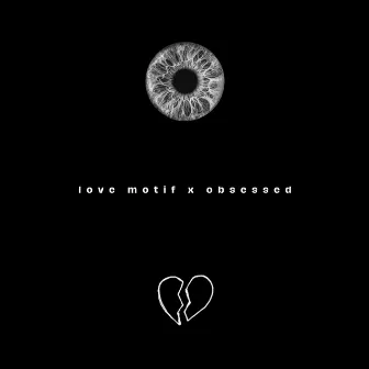 love motif x obsessed by Methodical Madness