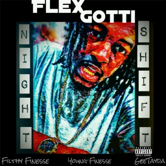 Night Shift (feat. Filthy Finesse, Young Finesse & Gee Tayda) by Flex Gotti