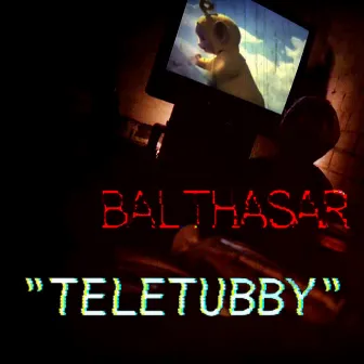 Teletubby by Balthasar