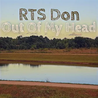 Out Of My Head by RTS Don