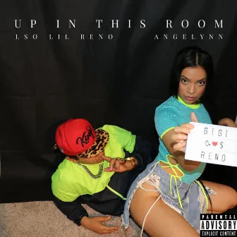 Up in This Room by ( LSO ) Lil Reno™