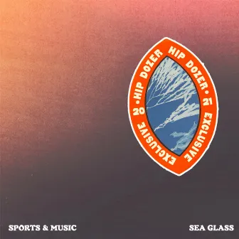 Sea Glass by Sports & Music