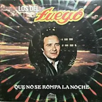 Que No Se Rompa la Noche by Los del Fuego