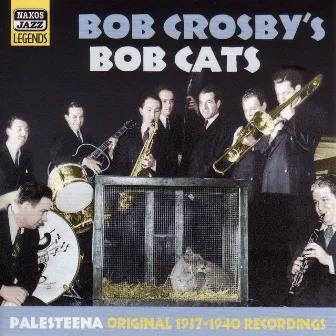 Crosby, Bob and Bob Cats: Palesteena (1937-1940) by The Bob Cats